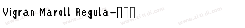 Vigran Maroll Regula字体转换